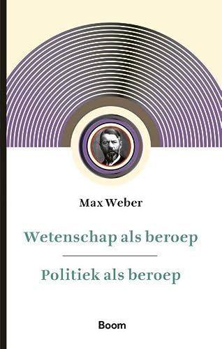 Politiek als beroep, voorafgegaan door Wetenschap als beroep