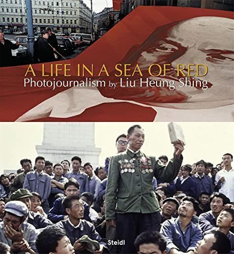 Liu Heung Shing : a Life in a Sea of Red