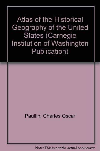 Atlas of the Historical Geography of the United States (Carnegie Institution of Washington Publication, 401.)