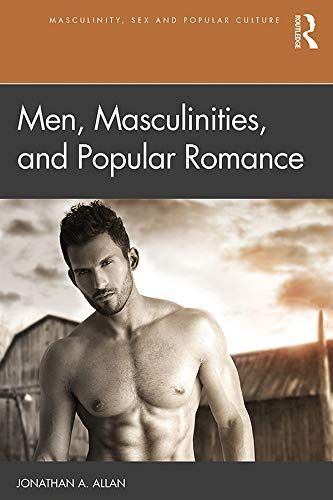 Men Masculinity and Popular Romance