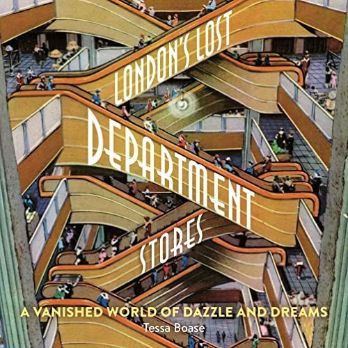Londons Lost Department Stores
