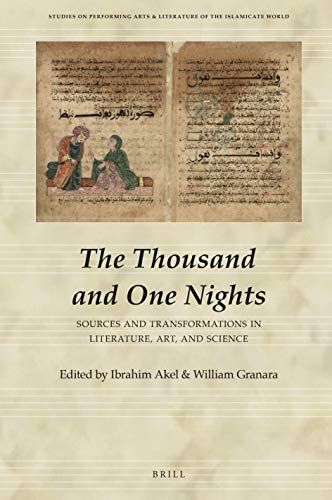 Thousand and One Nights : Sources and Transformations in Literature, Art, and Science