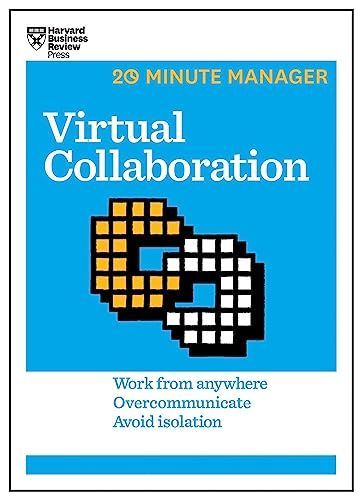 Virtual Collaboration (HBR 20-Minute Manager Series)