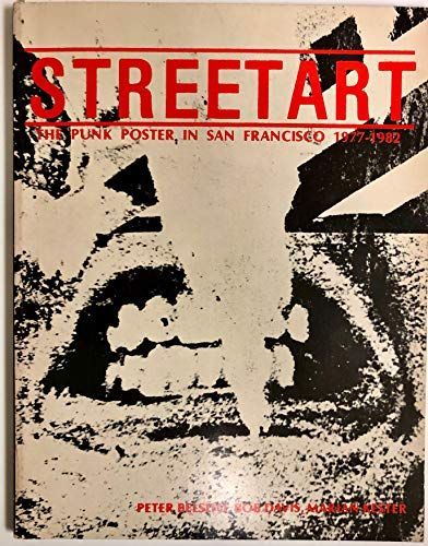 Streetart, the Punk Poster in San Francisco, 1977-1981