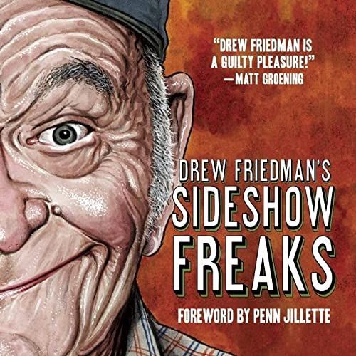 Drew Friedman's sideshow freaks