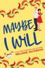 Maybe I Will
