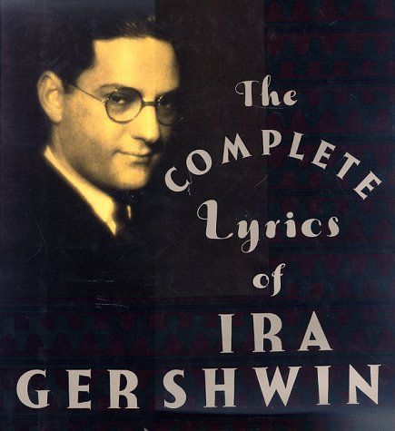 The Complete Lyrics of Ira Gershwin