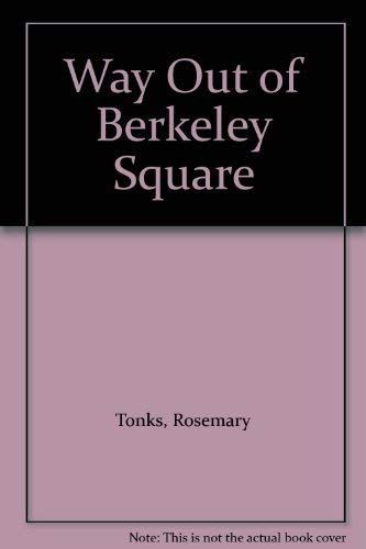 The Way Out of Berkeley Square