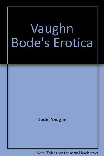 Vaughn Bodé's Erotica