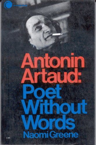 Antonin Artaud: Poet Without Words