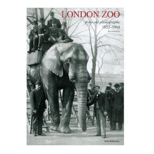 London Zoo from Old Photographs, 1852-1914