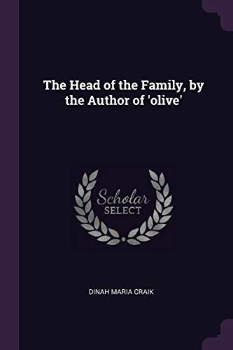 The Head of the Family, by the Author of 'olive'