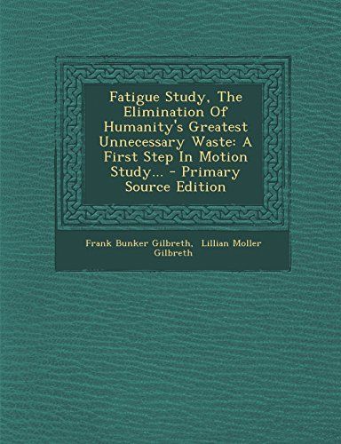 Fatigue Study, the Elimination of Humanity's Greatest Unnecessary Waste