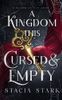 A Kingdom This Cursed and Empty