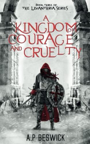 A Kingdom of Courage and Cruelty