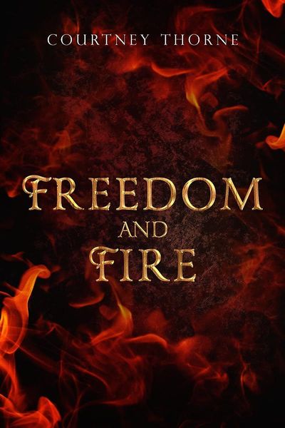 Freedom and Fire