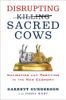 Disrupting Sacred Cows