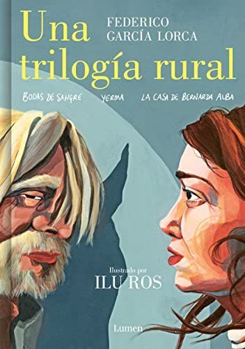 Una Trilogía Rural (Bodas de Sangre, Yerma y la Casa de Bernarda Alba) / Lorca's Rural Trilogy: a Graphic Novel