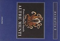 Altre menti. Il polpo, il mare e le remote origini della coscienza