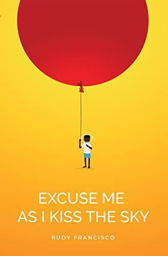 Excuse Me As I Kiss the Sky