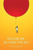 Excuse Me As I Kiss the Sky