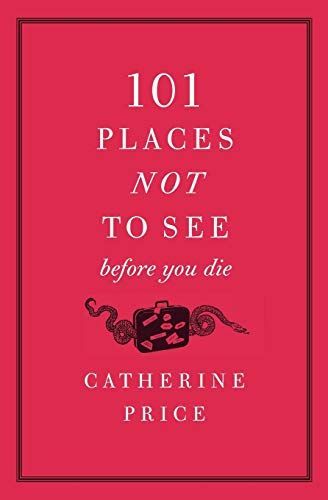 101 places not to see before you die