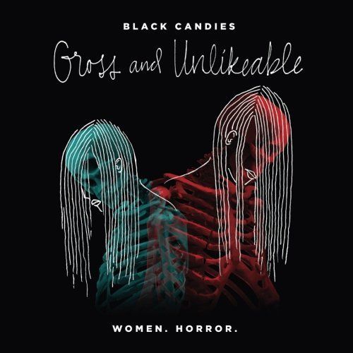 Black Candies-Gross and Unlikeable