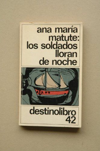Los Solados Lloran De Noche (Seccion Literatura)
