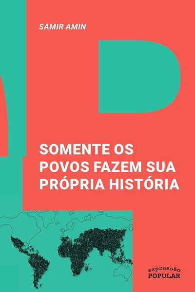 Somente os povos fazem sua própria história