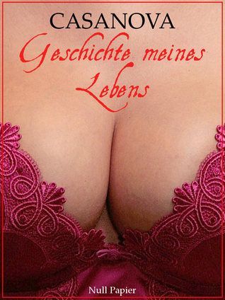 Casanova – Geschichte meines Lebens – Komplettausgabe aller 6 Bände
