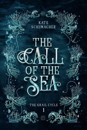 The Call of the Sea: the Grail Cycle, Book 1