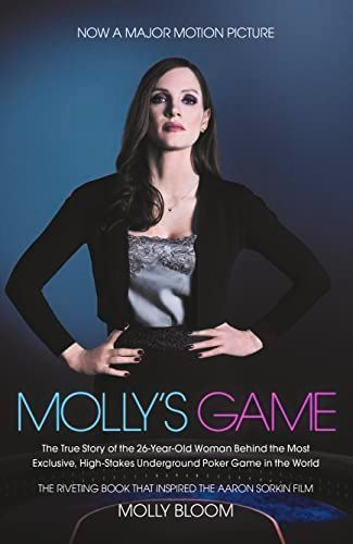 Molly's Game Film Tie-In: from Hollywood's Elite to Wall Street's Billionaire Boys' Club, My High-Stakes Adventure in the World of Undergr