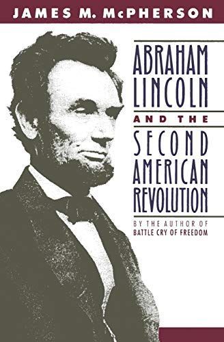 Abraham Lincoln and the Second American Revolution