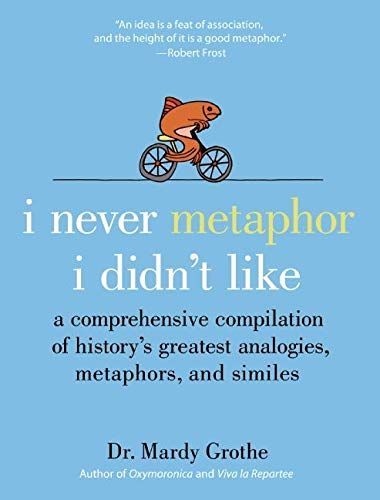 I Never Metaphor I Didn't Like