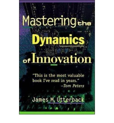 Mastering the Dynamics of Innovation