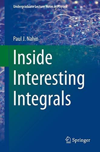 Inside interesting integrals (with an introduction to contour integation)