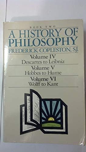 A History of Philosophy (Book Two, Volumes IV, V, VI)