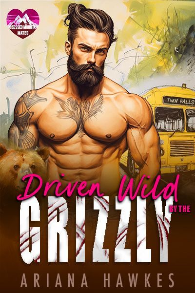 Driven Wild By The Grizzly