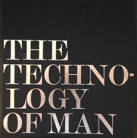 The Technology of Man