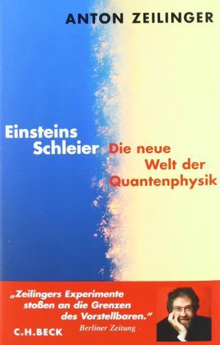 Einsteins Schleier. Die neue Welt der Quantenphysik.