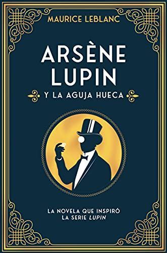 Arsene Lupin Y La Aguja Hueca