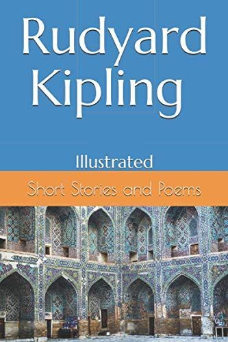 Rudyard Kipling Illustrated Short Stories and Poems