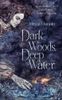 Dark Woods, Deep Water