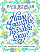 Have a Beautiful, Terrible Day!