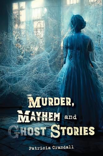Murder, Mayhem and Ghost Stories