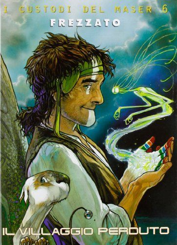 Il villaggio perduto. I custodi del Maser