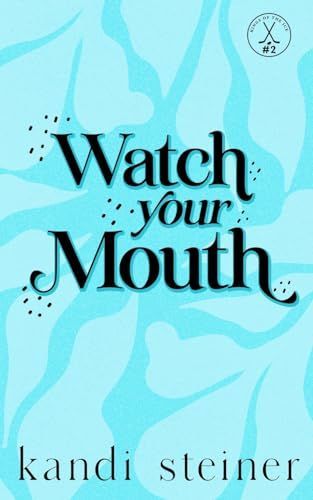 Watch Your Mouth