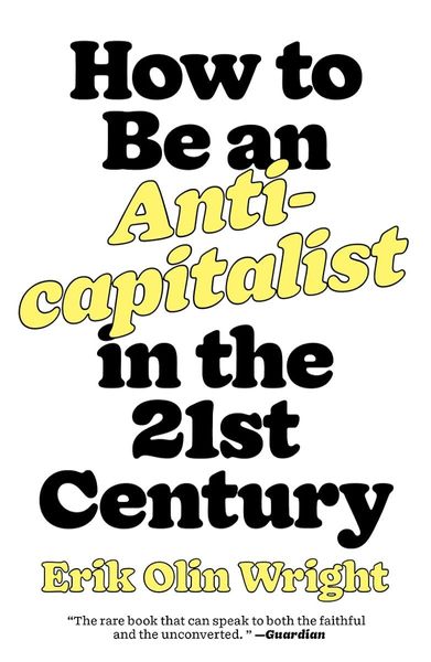 How to be an Anti-Capitalist in the 21st Century