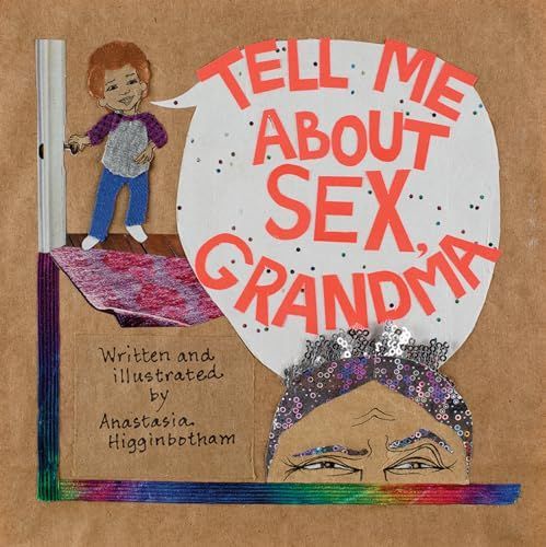Tell me about sex, Grandma