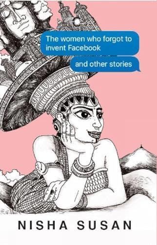 The Women who Forgot to Invent Facebook and Other Stories